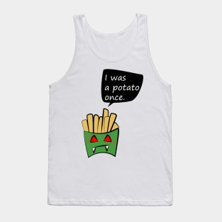 I was a potato one | sad zombie fries Tank Top